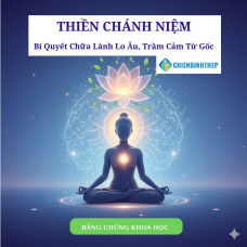Bí Quyết Khoa Học: Thiền Chánh Niệm – Liều Thuốc Tinh Thần An Toàn Giúp Chữa Lành Lo Âu, Trầm Cảm Vĩnh Viễn