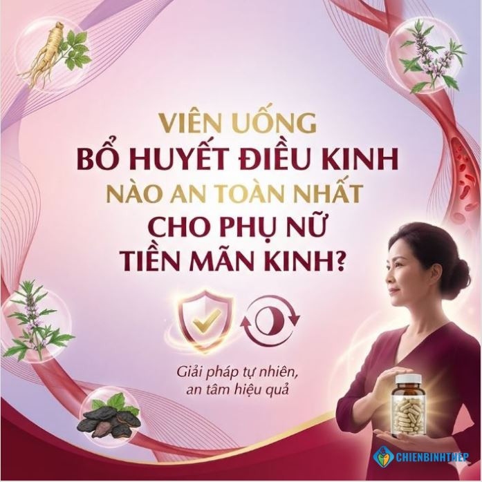 Viên Uống Bổ Huyết Điều Kinh Nào An Toàn Nhất Cho Phụ Nữ Tiền Mãn Kinh?