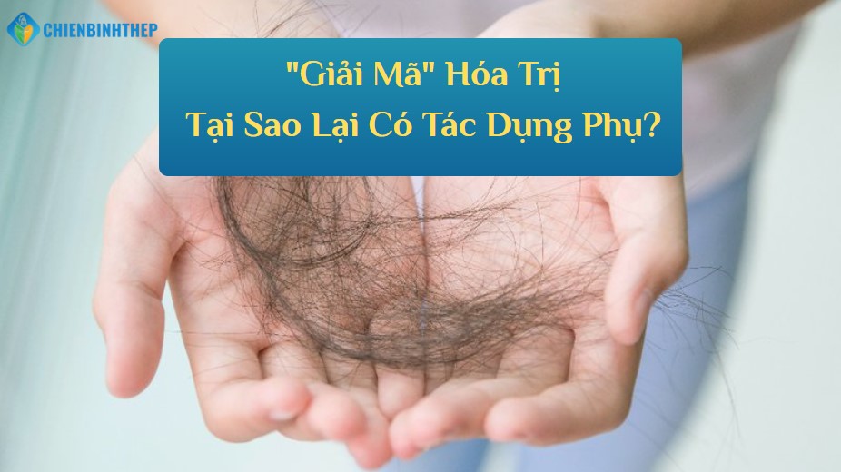 Tại sao hóa trị gây rụng tóc