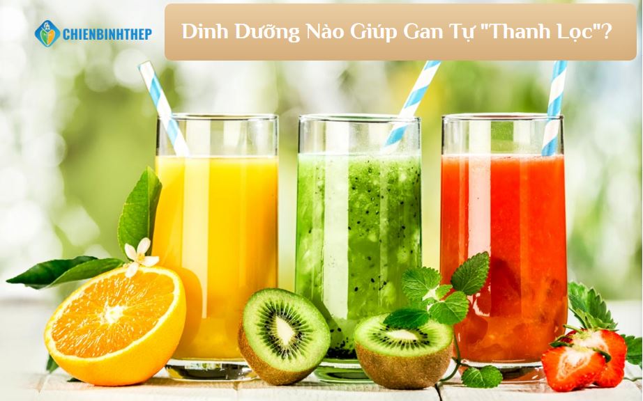 Dinh dưỡng nào giúp gan tự thanh lọc