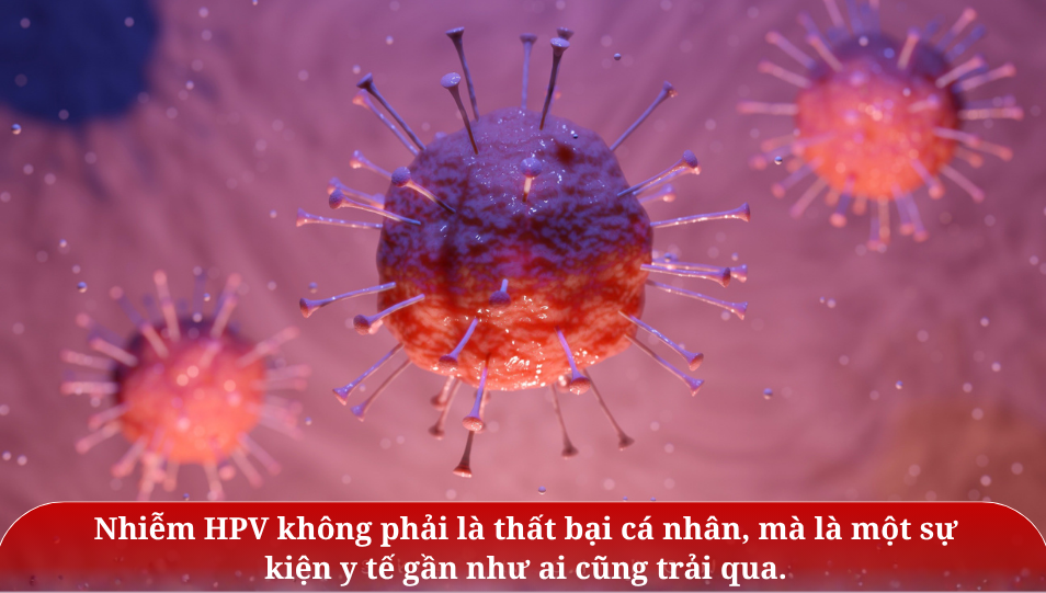 Nhiễm HPV không phải là thất bại cá nhân