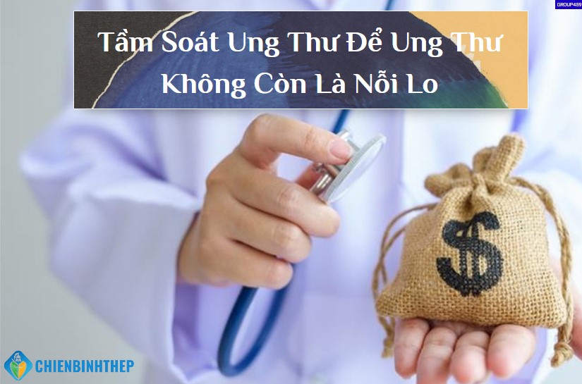 Tầm soát ung thư đề ung thư không còn là nỗi lo