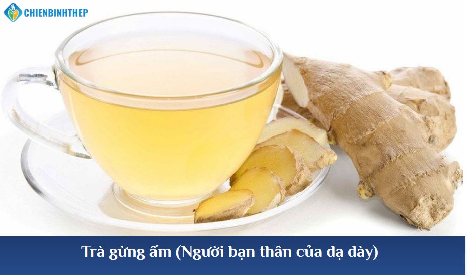 Trà gừng ấm (Người bạn thân của dạ dày)